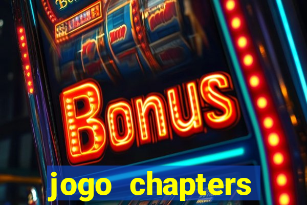 jogo chapters diamantes infinitos